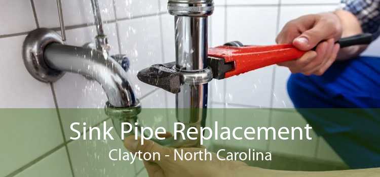 Sink Pipe Replacement Clayton - North Carolina