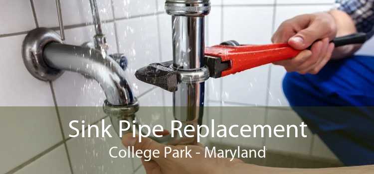 Sink Pipe Replacement College Park - Maryland