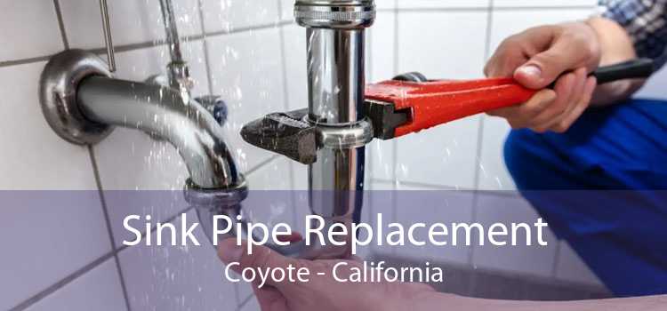 Sink Pipe Replacement Coyote - California