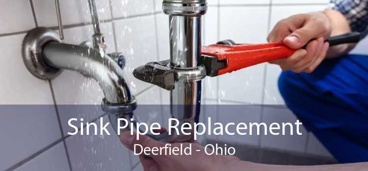 Sink Pipe Replacement Deerfield - Ohio