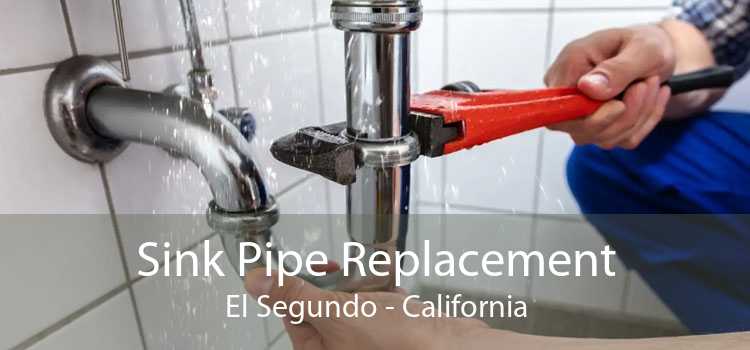 Sink Pipe Replacement El Segundo - California