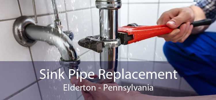 Sink Pipe Replacement Elderton - Pennsylvania