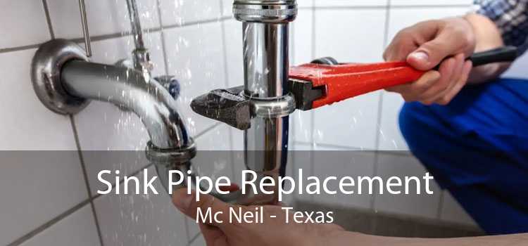 Sink Pipe Replacement Mc Neil - Texas