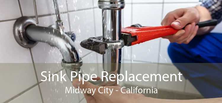Sink Pipe Replacement Midway City - California