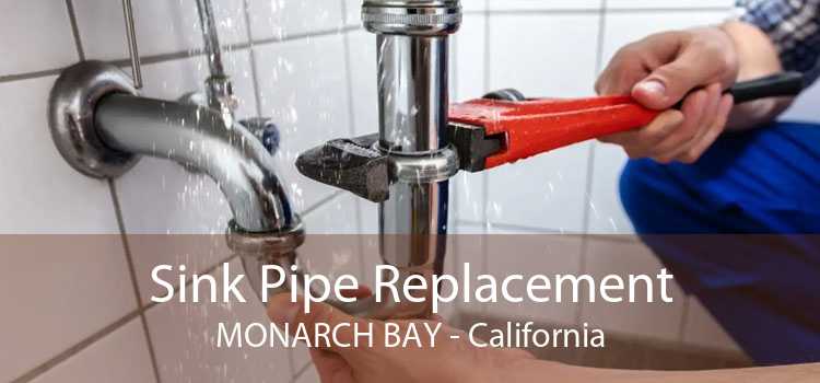 Sink Pipe Replacement MONARCH BAY - California