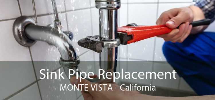 Sink Pipe Replacement MONTE VISTA - California