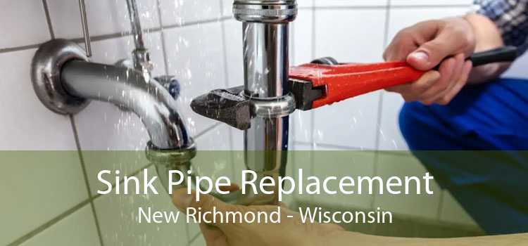 Sink Pipe Replacement New Richmond - Wisconsin
