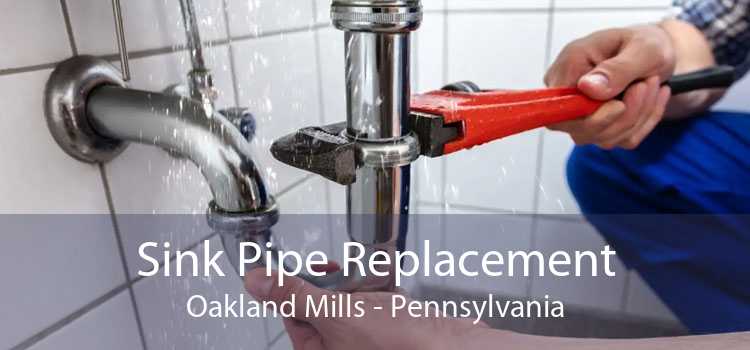 Sink Pipe Replacement Oakland Mills - Pennsylvania