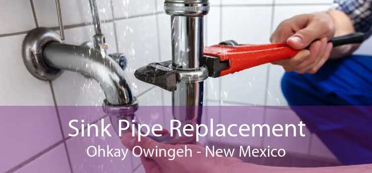 Sink Pipe Replacement Ohkay Owingeh - New Mexico