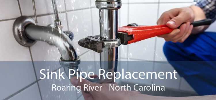 Sink Pipe Replacement Roaring River - North Carolina