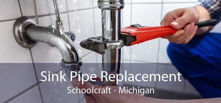 Sink Pipe Replacement Schoolcraft - Michigan