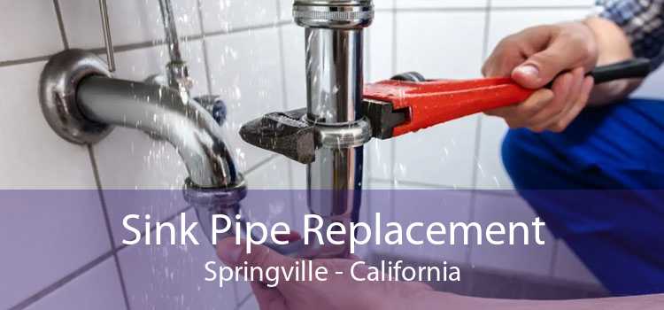 Sink Pipe Replacement Springville - California