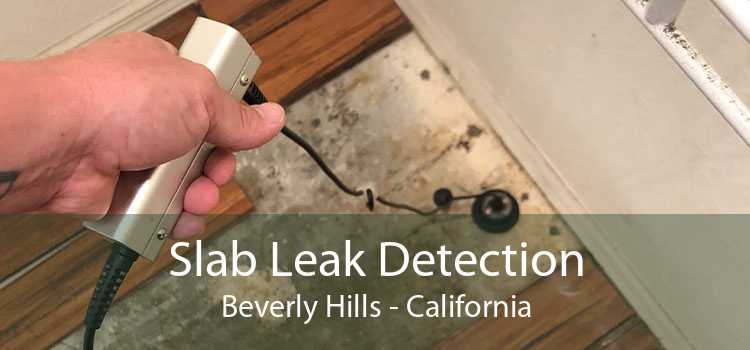 Slab Leak Detection Beverly Hills - California