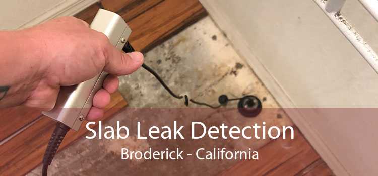 Slab Leak Detection Broderick - California