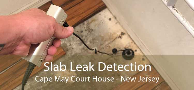 Slab Leak Detection Cape May Court House - New Jersey