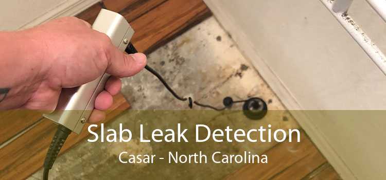 Slab Leak Detection Casar - North Carolina