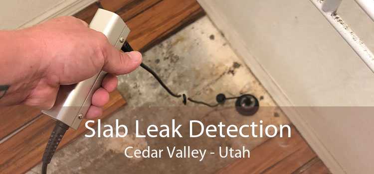 Slab Leak Detection Cedar Valley - Utah