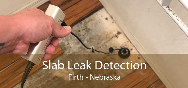 Slab Leak Detection Firth - Nebraska