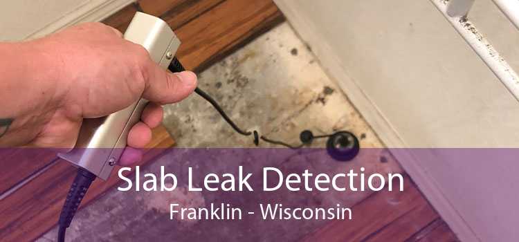 Slab Leak Detection Franklin - Wisconsin