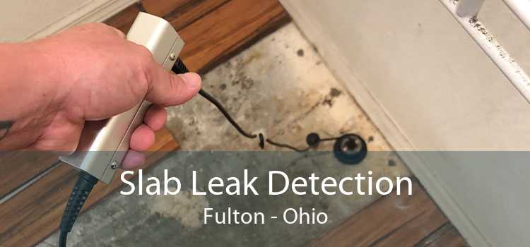 Slab Leak Detection Fulton - Ohio