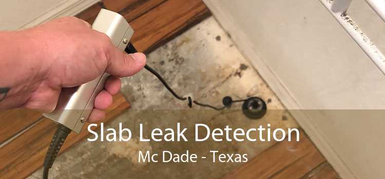 Slab Leak Detection Mc Dade - Texas