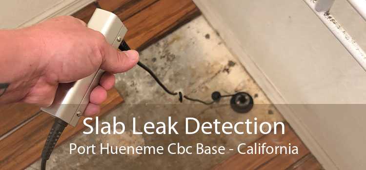 Slab Leak Detection Port Hueneme Cbc Base - California