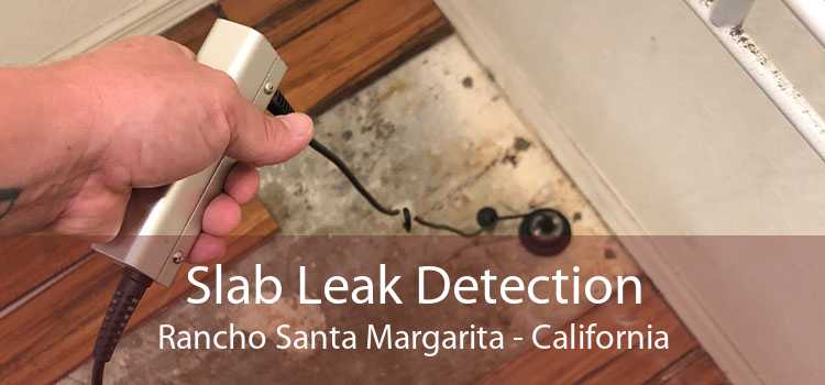 Slab Leak Detection Rancho Santa Margarita - California