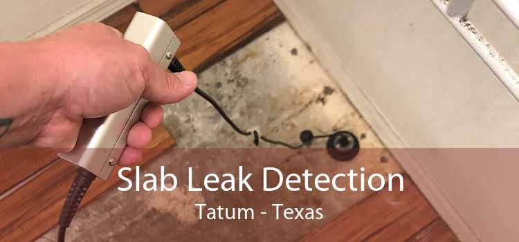 Slab Leak Detection Tatum - Texas
