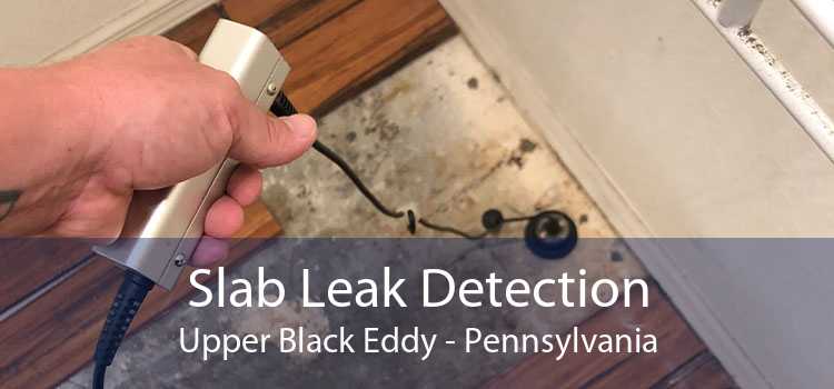 Slab Leak Detection Upper Black Eddy - Pennsylvania