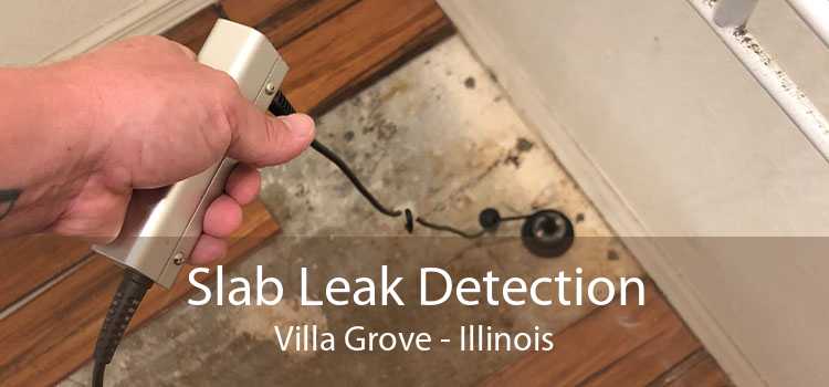 Slab Leak Detection Villa Grove - Illinois