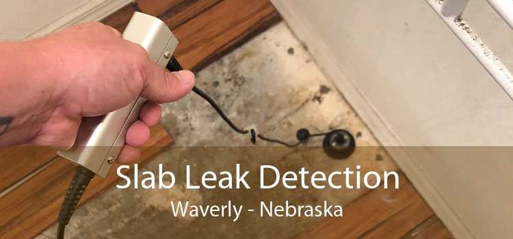 Slab Leak Detection Waverly - Nebraska