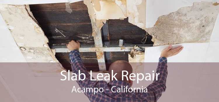 Slab Leak Repair Acampo - California