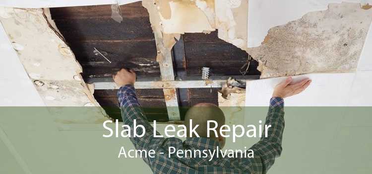 Slab Leak Repair Acme - Pennsylvania