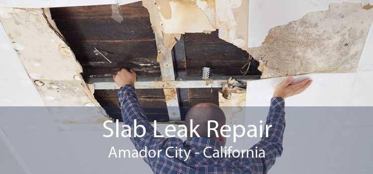 Slab Leak Repair Amador City - California