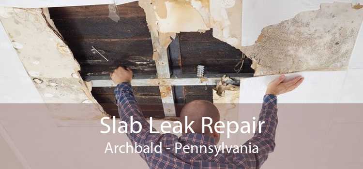 Slab Leak Repair Archbald - Pennsylvania