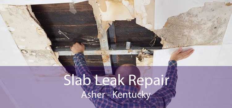 Slab Leak Repair Asher - Kentucky