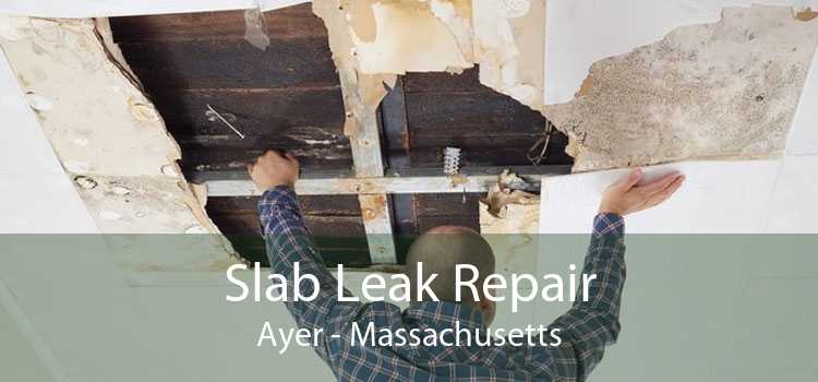 Slab Leak Repair Ayer - Massachusetts