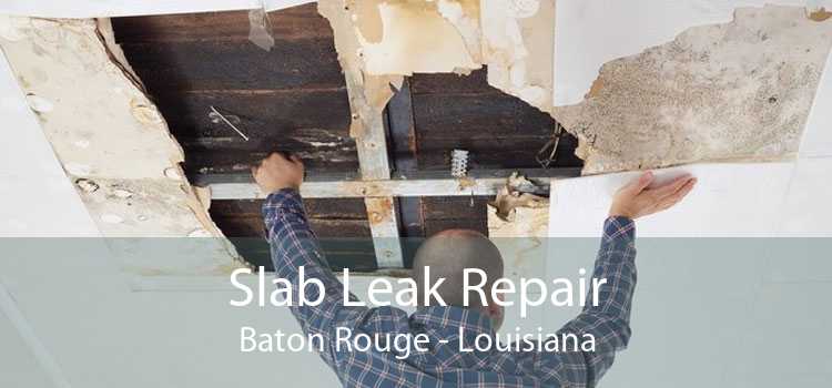 Slab Leak Repair Baton Rouge - Louisiana