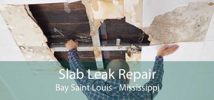 Slab Leak Repair Bay Saint Louis - Mississippi