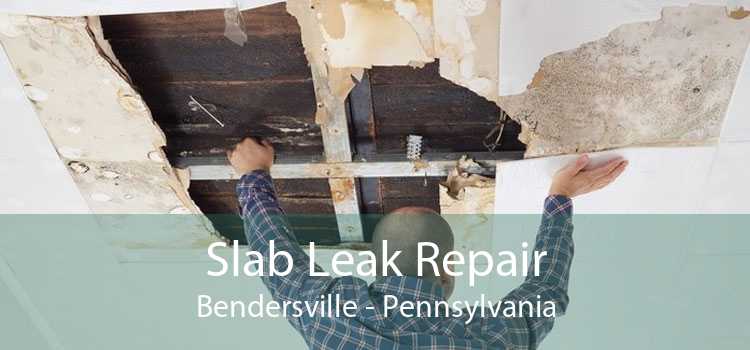 Slab Leak Repair Bendersville - Pennsylvania