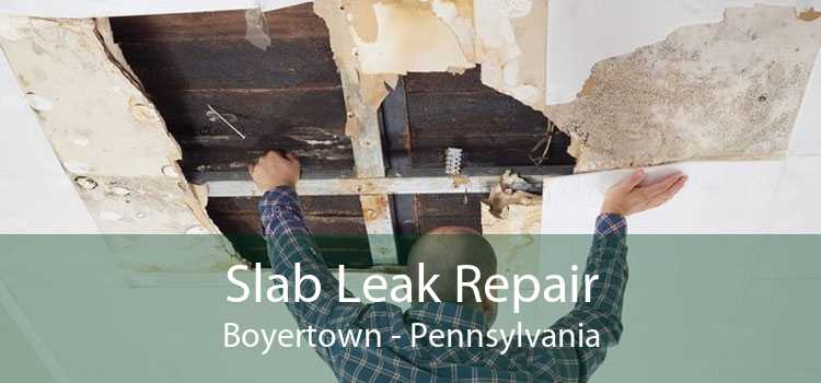 Slab Leak Repair Boyertown - Pennsylvania
