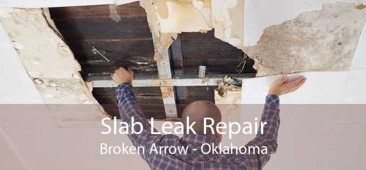 Slab Leak Repair Broken Arrow - Oklahoma
