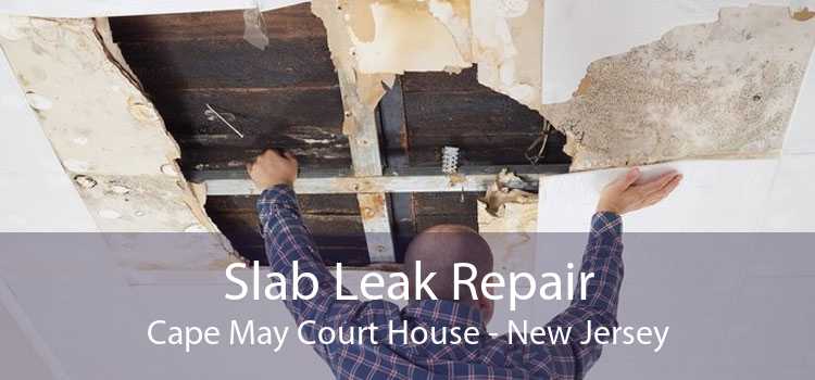 Slab Leak Repair Cape May Court House - New Jersey