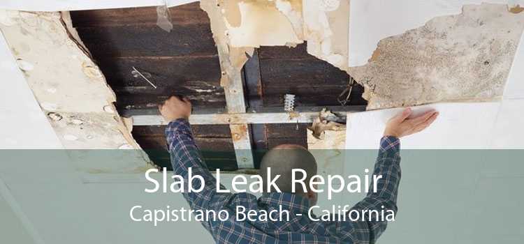 Slab Leak Repair Capistrano Beach - California
