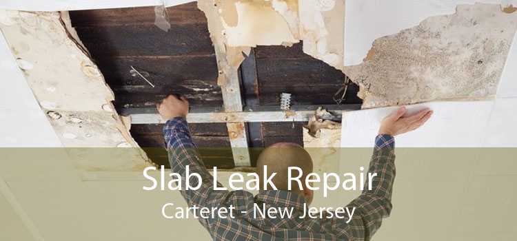 Slab Leak Repair Carteret - New Jersey