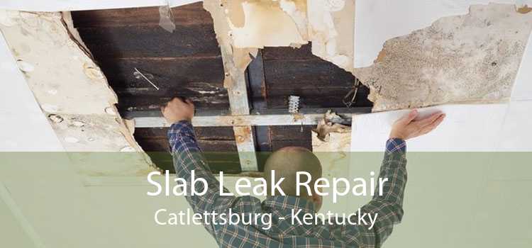 Slab Leak Repair Catlettsburg - Kentucky