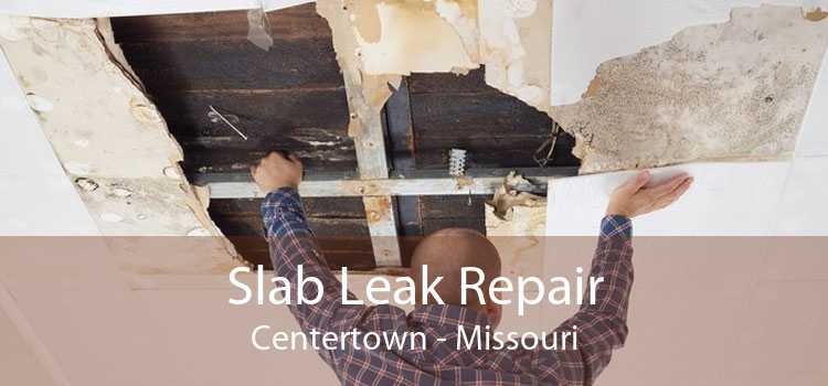 Slab Leak Repair Centertown - Missouri
