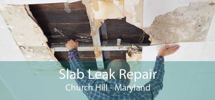 Slab Leak Repair Church Hill - Maryland