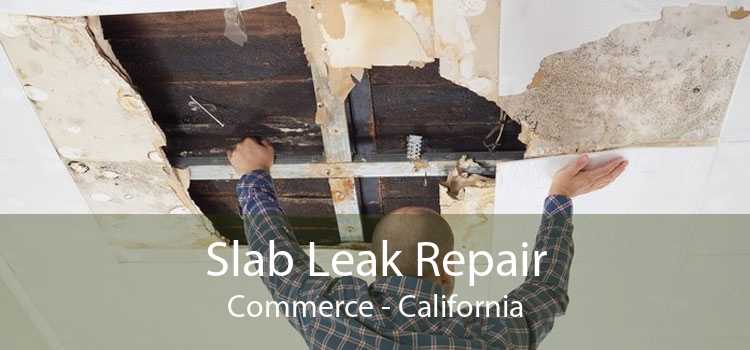 Slab Leak Repair Commerce - California