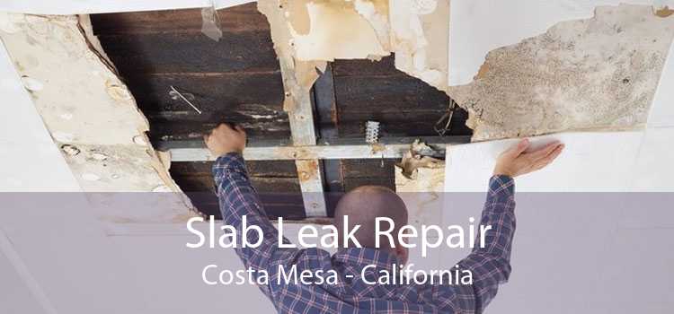 Slab Leak Repair Costa Mesa - California
